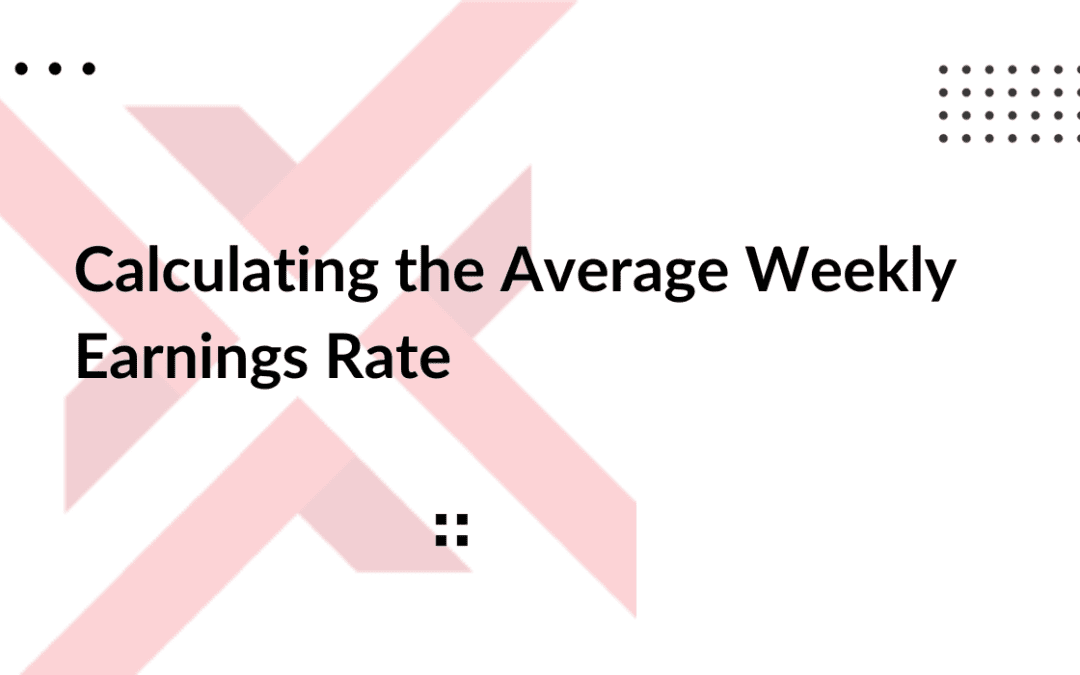 Calculating the Average Weekly Earnings Rate