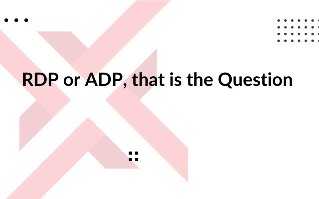 RDP or ADP, that is the Question